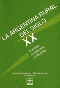 La Argentina Rural del Siglo XX. Fuentes, problemas y métodos.