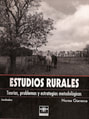 Estudios rurales. teorías, problemas y estrategias metodológicas.